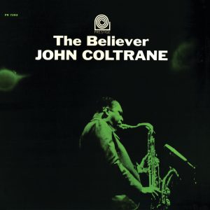 John Coltrane – The Believer(00888072001039)【24bit／96.0kHz】美国区-OppsUnote音乐广场