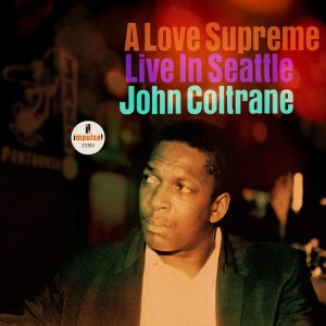 John Coltrane – A Love Supreme： Live In Seattle(00602438624805)【24bit／96.0kHz】美国区-OppsUnote音乐广场