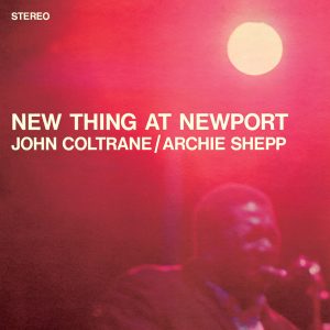 John Coltrane – New Thing at Newport (Live)(00602517920392)【16bit／44.1kHz】美国区-OppsUnote音乐广场