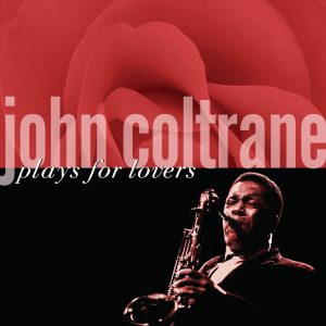 John Coltrane – Plays for Lovers(00025218902021)【16bit／44.1kHz】美国区-OppsUnote音乐广场