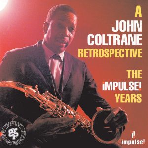 John Coltrane – A John Coltrane Retrospective：The Impulse Years(00602577185618)【16bit／44.1kHz】美国区-OppsUnote音乐广场