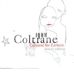 John Coltrane – Coltrane For Lovers (Deluxe Edition)(00602445583874)【16bit／44.1kHz】美国区-OppsUnote音乐广场
