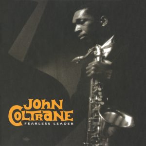 John Coltrane – Fearless Leader(00888072300590)【16bit／44.1kHz】美国区-OppsUnote音乐广场