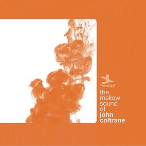 John Coltrane – The Mellow Sound Of John Coltrane(00888072609327)【16bit／44.1kHz】美国区-OppsUnote音乐广场