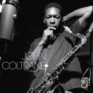 John Coltrane – Triple Best Of(05099968689452)【16bit／44.1kHz】美国区-OppsUnote音乐广场
