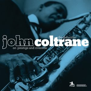 John Coltrane – The Definitive John Coltrane On Prestige and Riverside(00888072323230)【16bit／44.1kHz】美国区-OppsUnote音乐广场