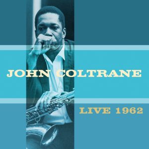 John Coltrane – Live 1962(4056813356113)【16bit／44.1kHz】美国区-OppsUnote音乐广场