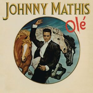 Johnny Mathis – Olé(886446213125)【16bit／44.1kHz】美国区-OppsUnote音乐广场