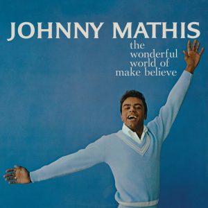 Johnny Mathis – The Wonderful World of Make Believe(886446212999)【16bit／44.1kHz】美国区-OppsUnote音乐广场