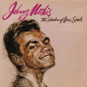 Johnny Mathis – The Shadow of Your Smile(886446216683)【16bit／44.1kHz】美国区-OppsUnote音乐广场