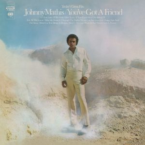 Johnny Mathis – You’ve Got a Friend(886446218922)【24bit／44.1kHz】美国区-OppsUnote音乐广场