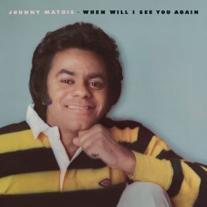 Johnny Mathis – When Will I See You Again(886446221748)【24bit／44.1kHz】美国区-OppsUnote音乐广场