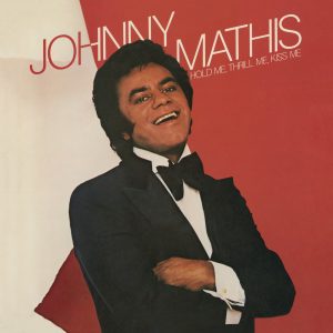 Johnny Mathis – Hold Me, Thrill Me, Kiss Me(886446222561)【24bit／44.1kHz】美国区-OppsUnote音乐广场