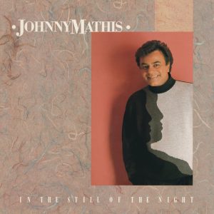 Johnny Mathis – In the Still of the Night(074644433623)【24bit／44.1kHz】美国区-OppsUnote音乐广场