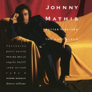 Johnny Mathis – Better Together：The Duet Album(074644798227)【24bit／44.1kHz】美国区-OppsUnote音乐广场
