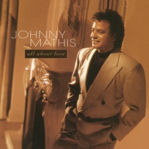 Johnny Mathis – All About Love(074646750926)【16bit／44.1kHz】美国区-OppsUnote音乐广场