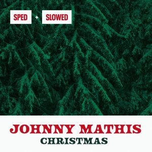 Johnny Mathis – Christmas (Sped + Slowed)(196871590631)【24bit／48.0kHz】美国区-OppsUnote音乐广场