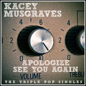 Kacey Musgraves – Apologize／See You Again (Acoustic) – Single(670047011941)【16bit／44.1kHz】美国区-OppsUnote音乐广场