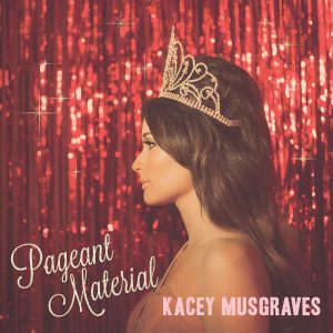 Kacey Musgraves – Pageant Material(00602547340740)【24bit／44.1kHz】美国区-OppsUnote音乐广场