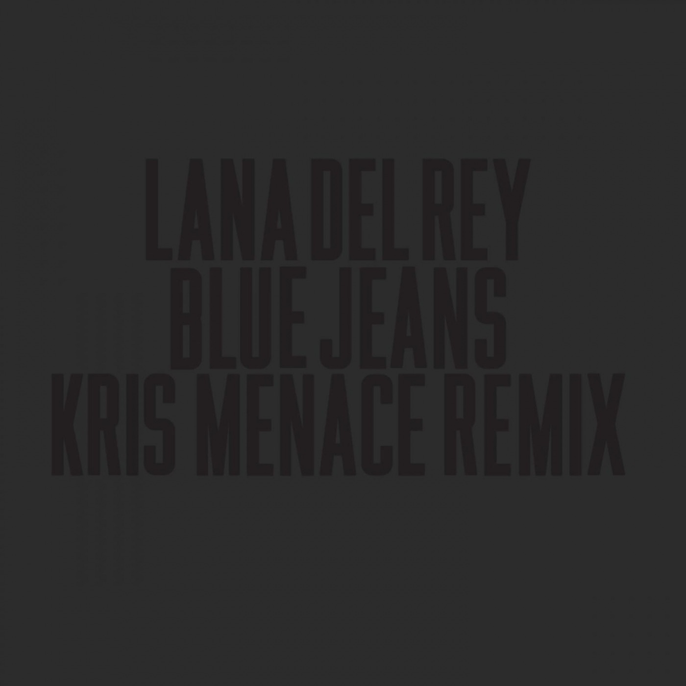 Lana Del Rey – Blue Jeans (Kris Menace Remix) – Single(5054282357487)【16bit／44.1kHz】美国区-OppsUnote音乐广场