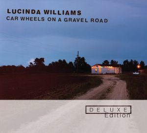 Lucinda Williams – Car Wheels On a Gravel Road (Deluxe Edition)(00602517045347)【16bit／44.1kHz】美国区-OppsUnote音乐广场