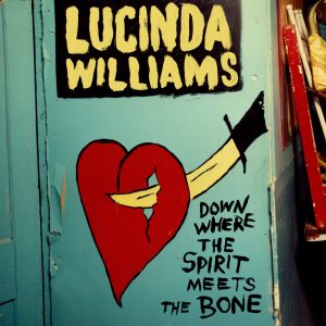 Lucinda Williams – Down Where the Spirit Meets the Bone(886444781756)【16bit／44.1kHz】美国区-OppsUnote音乐广场