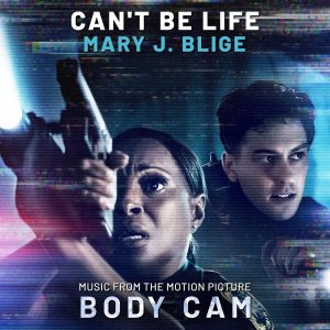 Mary J. Blige – Can’t Be Life (Music from the Motion Picture Body Cam) – Single(859739483468)【24bit／44.1kHz】美国区-OppsUnote音乐广场
