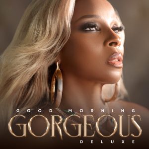 Mary J. Blige – Good Morning Gorgeous (Deluxe)Ⓔ(075679747136)【24bit／44.1kHz】美国区-OppsUnote音乐广场