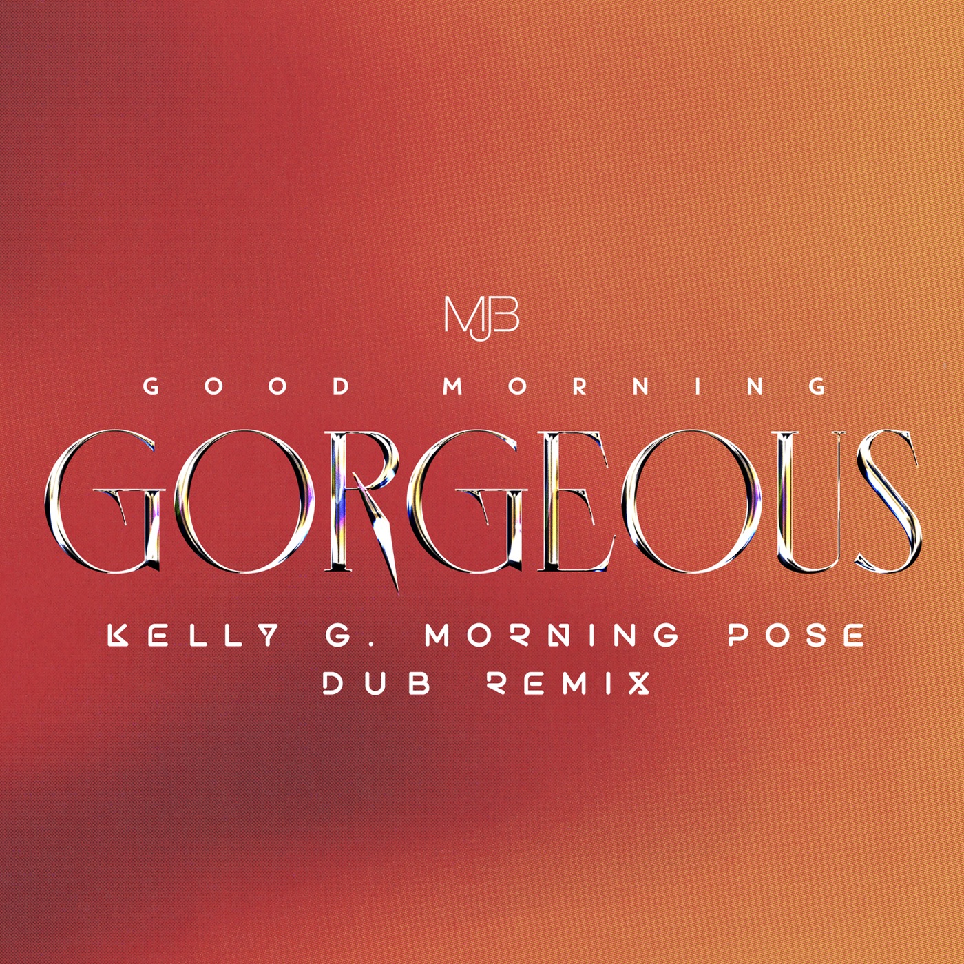 Mary J. Blige – Good Morning Gorgeous (Kelly G Morning Pose Dub Remix) – Single(075679732774)【24bit／44.1kHz】美国区-OppsUnote音乐广场