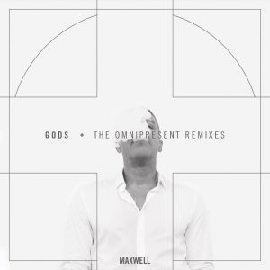 Maxwell – Gods (Remixes) – Single(886446528571)【16bit／44.1kHz】美国区-OppsUnote音乐广场