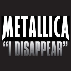 Metallica – I Disappear – Single(00602517839342)【16bit／44.1kHz】美国区-OppsUnote音乐广场