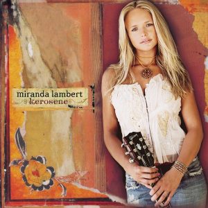 Miranda Lambert – Kerosene(827969202623)【24bit／44.1kHz】美国区-OppsUnote音乐广场