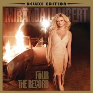 Miranda Lambert – Four the Record (Deluxe Edition)(886443177475)【16bit／44.1kHz】美国区-OppsUnote音乐广场