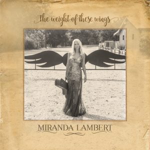 Miranda Lambert – The Weight of These Wings(886446177656)【24bit／44.1kHz】美国区-OppsUnote音乐广场