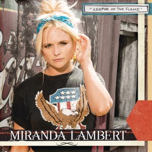 Miranda Lambert – Keeper of the Flame (Radio Edit) – Single(886447064887)【16bit／44.1kHz】美国区-OppsUnote音乐广场