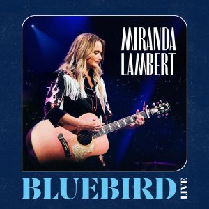 Miranda Lambert – Bluebird (Live) – Single(886448668763)【24bit／44.1kHz】美国区-OppsUnote音乐广场