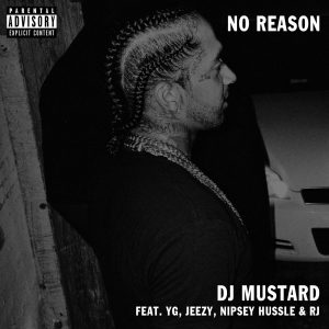 Mustard – No Reason (feat. YG, Jeezy & RJ) – SingleⒺ(859717100912)【16bit／44.1kHz】美国区-OppsUnote音乐广场
