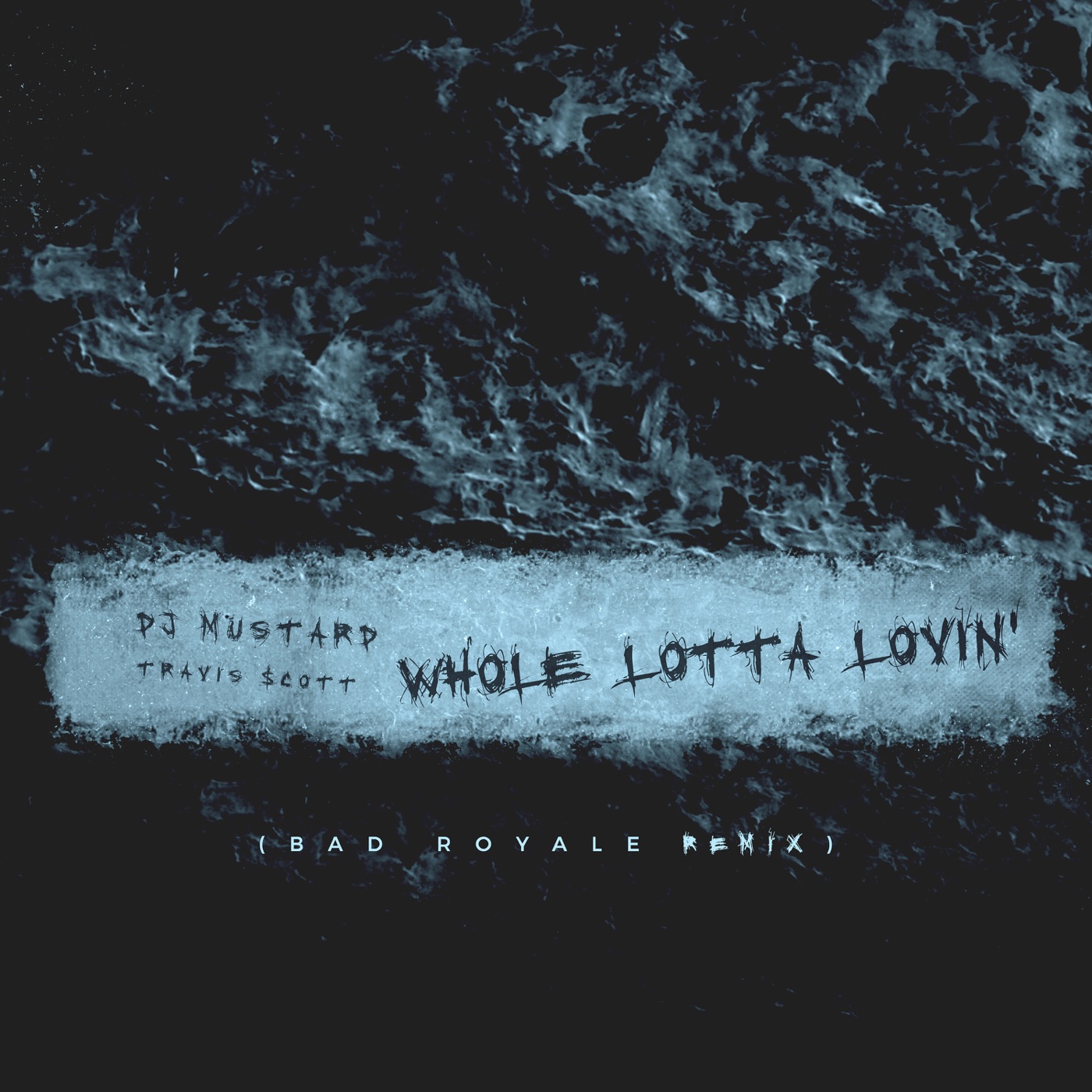 Mustard – Whole Lotta Lovin’ (Bad Royale Remix) – SingleⒺ(00854078006903)【16bit／44.1kHz】美国区-OppsUnote音乐广场