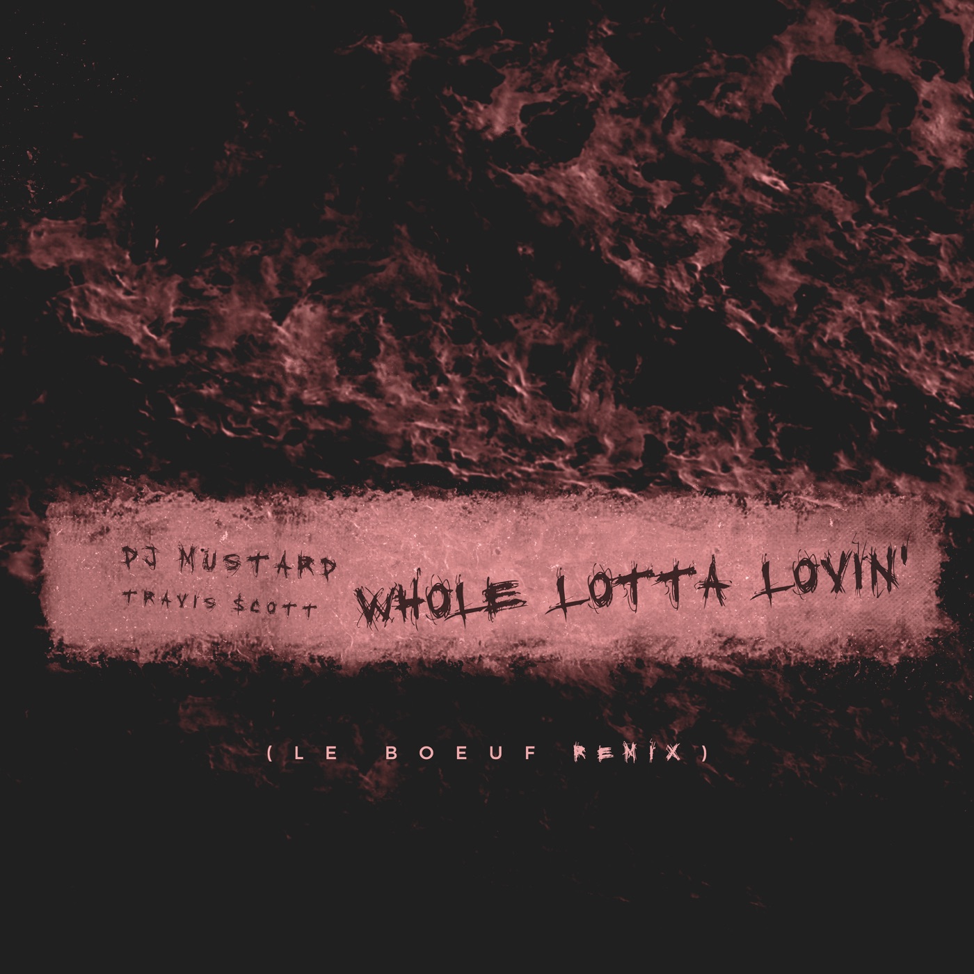Mustard – Whole Lotta Lovin’ (Le Boeuf Remix) – SingleⒺ(00854078006880)【16bit／44.1kHz】美国区-OppsUnote音乐广场