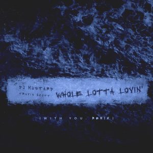 Mustard – Whole Lotta Lovin’ (With You Remix) – SingleⒺ(00854078006941)【16bit／44.1kHz】美国区-OppsUnote音乐广场