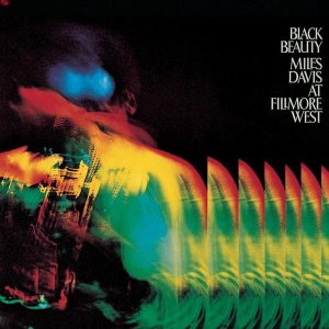 Miles Davis – Black Beauty：Miles Davis At Fillmore West (Live)(074646513828)【24bit／44.1kHz】美国区-OppsUnote音乐广场