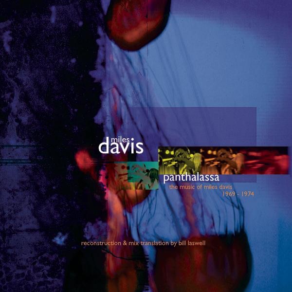 Miles Davis – Panthalassa – The Music of Miles Davis 1969-1974 Reconstruction & Mix Translation By Bill Laswell(074646790922)【24bit／44.1kHz】美国区-OppsUnote音乐广场
