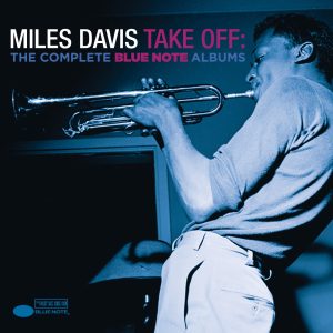 Miles Davis – Take Off：The Complete Blue Note Albums(00602537794645)【24bit／44.1kHz】美国区-OppsUnote音乐广场