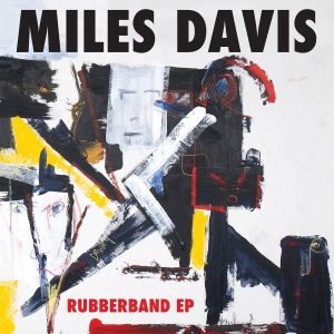 Miles Davis – Rubberband EP (feat. Lalah Hathaway)(603497855728)【16bit／44.1kHz】美国区-OppsUnote音乐广场