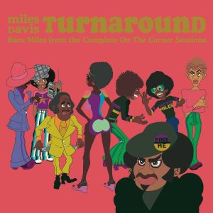 Miles Davis – Turnaround：Rare Miles From The Complete On The Corner Sessions(196871119108)【24bit／44.1kHz】美国区-OppsUnote音乐广场