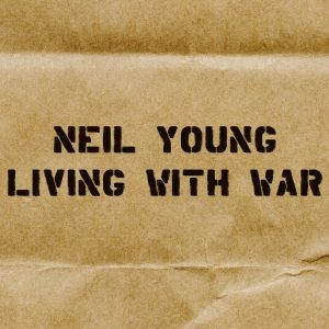 Neil Young – Living With War(093624433569)【24bit／44.1kHz】美国区-OppsUnote音乐广场