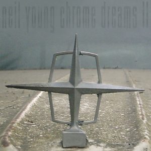 Neil Young – Chrome Dreams II(093624989844)【24bit／44.1kHz】美国区-OppsUnote音乐广场