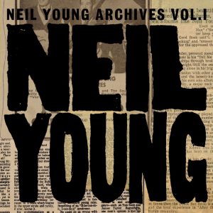 Neil Young – Neil Young Archives, Vol. 1 (1963-1972)(093624981350)【16bit／44.1kHz】美国区-OppsUnote音乐广场