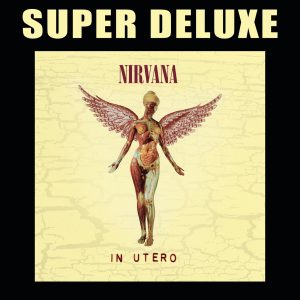Nirvana – In Utero (20th Anniversary Super Deluxe Edition)(00602537511648)【24bit／44.1kHz】美国区-OppsUnote音乐广场