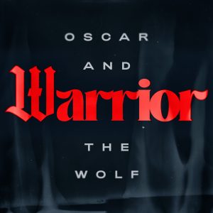 Oscar and the Wolf – Warrior – Single(00602448558640)【24bit／44.1kHz】土耳其区-OppsUnote音乐广场